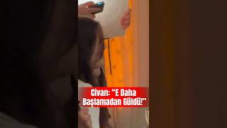 Sevdiğim Sensin Civan: “ E Daha Başlamadan Güldü”