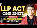 LLP Act Limited Liability Partnership Act 2008 One shot Revision | CA Foundation Law May 2026 Exams