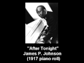 James P. Johnson "After Tonight" (1917 piano roll )