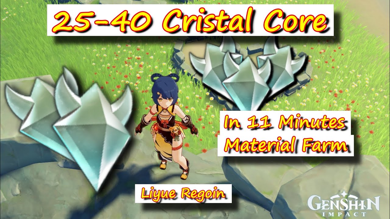 25-40 Crystal Core In 11 Minutes Liyue Region | Genshin Impact Material