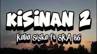Kisinan 2 - kalia Siska ft SKA 86 (lyric)