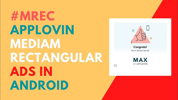 How to integrate AppLovin Max MREC Ads in Android App | codetrix