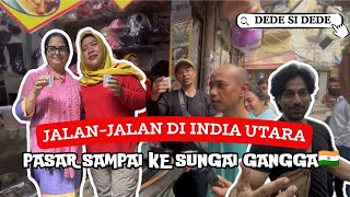 Jalan-Jalan Dari Pasar Chandni Chowk Sampai Ke Sungai Gangga Di India Utara 🇮🇳