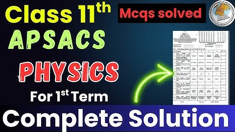 Physics Class 11 First Term Exams 2025 | APSACS + FBISE | MCQs Answer Key | Most Accurate & Verified