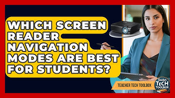 Which Screen Reader Navigation Modes Are Best For Students? - Teacher Tech Toolbox
