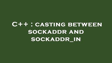 C++ : casting between sockaddr and sockaddr_in
