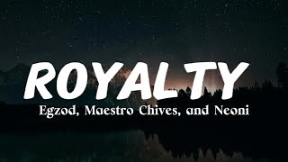 Royalty - Egzod, Maestri Chives, (ft .Neoni ) lyrics video