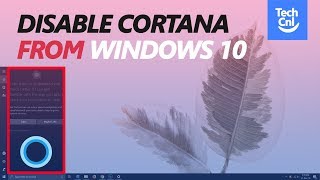 How To Disable Cortana In Windows 10 Stop Cortana Properly