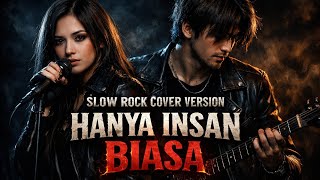 HANYA INSAN BIASA - ARIEF & YOLANDA | VERSI SLOW ROCK 