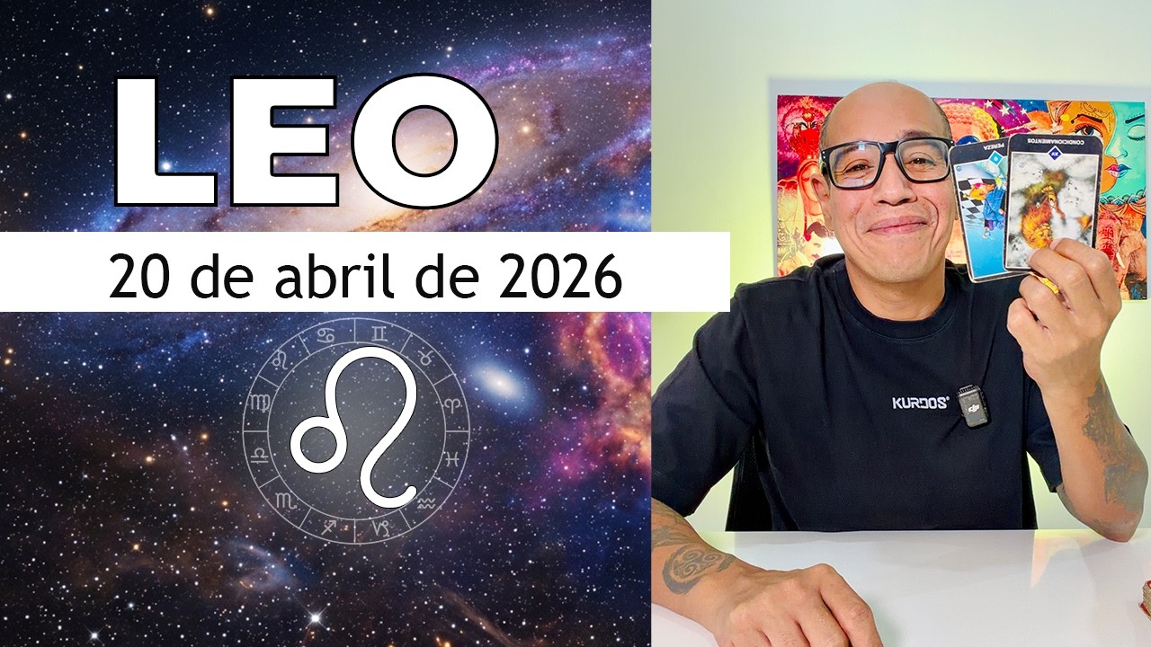 LEO | Horóscopo de hoy 20 de Abril 2026 - YouTube