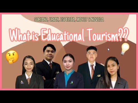 WHAT IS EDUCATIONAL TOURISM? | Rhea Soriano