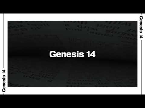 Genesis 14 Bible Reading | NIV