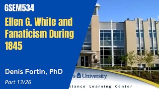 ELLEN G. WHITE AND FANATICISM DURING 1845 - ANDREWS UNIVERSITY - 13/26