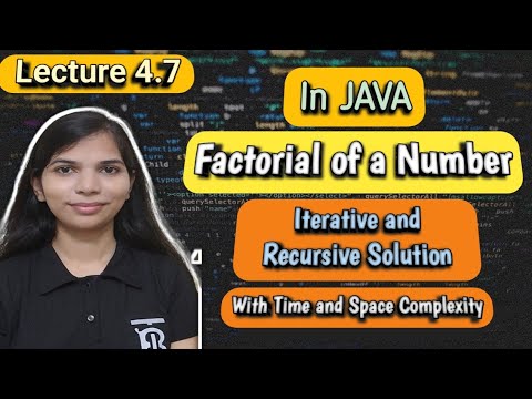 Lec 4.7: Factorial of a Number in Java | Iterative and Recursive ...