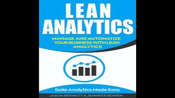 Lean Analytics: Manage and Automatize Your Business with Lean Analytics (Data Analytics Made Easy)