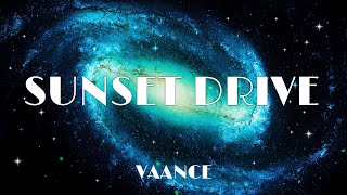 VAANCE - Sunset Drive (Lyrics) ft. Josh Bogert
