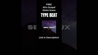 Gloire Grace Afrobeat x Afro Gospel Instrumental "SES YEUX” #afrogospel #afrobeats
