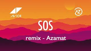 Avicii - sos remix Azamat