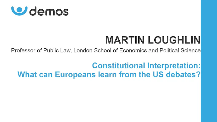 Martin Loughlin on Constitutional Interpretation a...