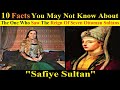10 Facts You May Not Know About "Safiye Sultan" | The History Of Safiye Sultan