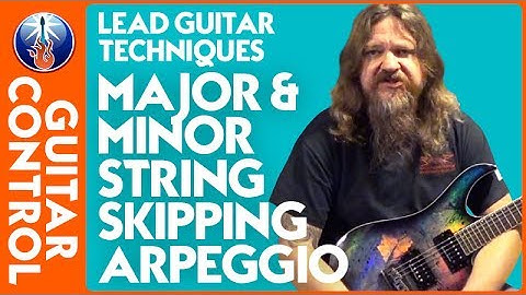 Lead Guitar Techniques: Major & Minor String Skipping Arpeggios | Guitar Control
