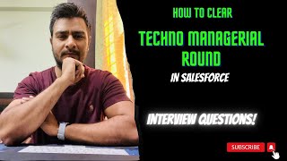 How to Clear Techno Managerial Round || Salesforce developer Interview Questions #salesforce