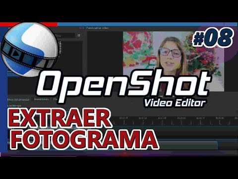 OPENSHOT: EXTRAER FOTOGRAMA, IMAGEN a partir de una escena del video. Tutorial 08 Español