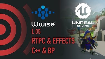 Learning WWise with Unreal Engine 5 | L05 RTPC & Effects