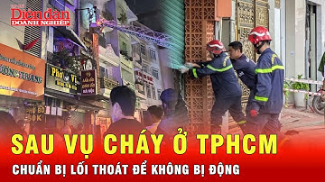 PC07 khuyến cáo: Chủ động chuẩn bị lối thoát dự phòng để tăng cơ hội an toàn | Tin tức 24h