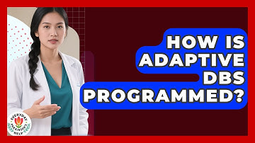 How Is Adaptive DBS Programmed? - Everyday Parkinsons Help