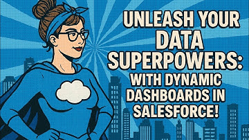 Master Salesforce: Dynamic Dashboards Unlocked🔓