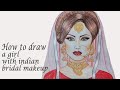 How to draw a girl with indian bridal makeup step by step