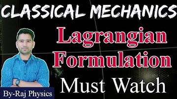 Classical Mechanics | Lagrangian Formulation | Euler Lagrange | D