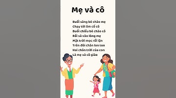 Đọc diễn cảm bài thơ Mẹ và cô #giáodụcsớm #nhacthieunhi #daycontapnoi #thơchobé