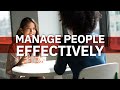 Manage people effectively