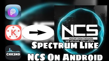Spectrum with ChkSnd Like NCS Music | Owesome Trick For Android Userss | Owesome Whattsup Status😍😍