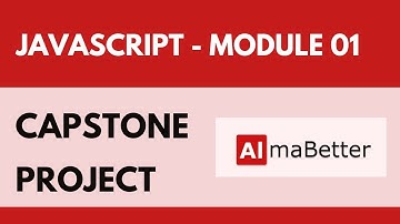 Alma Better •  Capstone Project Javascript Module 01 • Full Stack Web Development •