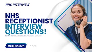 NHS RECEPTIONIST INTERVIEW QUESTIONS AND ANSWERS (Pass an NHS Reception and NHS Admin Interview)