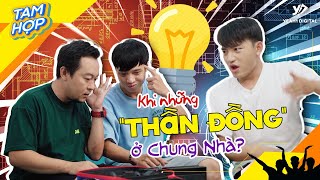 Khi Những "THẦN ĐỒNG" Sống Chung 1 Nhà, BELIKE :)))) | Tam Hợp157