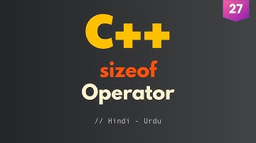 27. sizeof Operator in C++ (Hindi/Urdu)