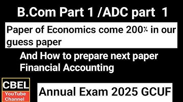 GCUF B.Com part 1 economics paper come 200% in our guess 2025, preparation next paper financial A/C