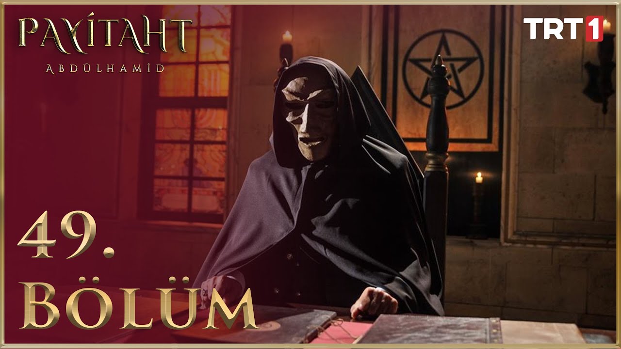 Payitaht Abdülhamid 49. Bölüm