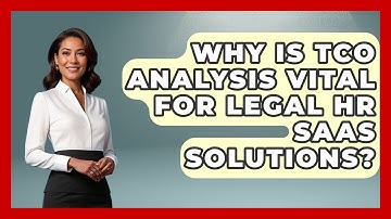 Why Is TCO Analysis Vital For Legal HR SaaS Solutions? - Legal And HR SaaS Stack