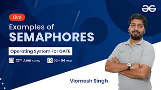 Celebrity Examples of Semaphore with Viomesh Singh | GeeksforGeeks GATE Wealth