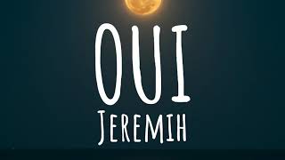 Jeremih - OUI (Lyrics) 🎶