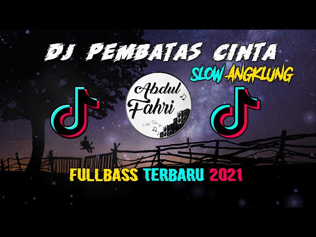 DJ PEMBATAS CINTA ~ ARIEF SLOW ANGKLUNG FULLBAS TERBARU 2021 ( Abdul Fahri Remix ) class=