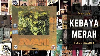KEBAYA MERAH -  Iwan Fals album Swami Vol-2 1991 (Lirik Teks)