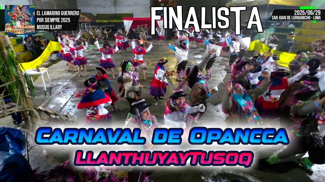 FINAL Carnaval de Opancca - Ayacucho - LlanthuyayTusoq / Lamarino Guerrro 2025 Musuq Illary
