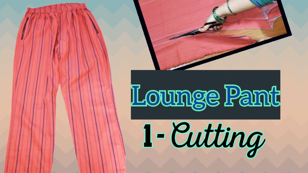 Lounge Pant / Lower Cutting Tutorial | DIY at home - YouTube