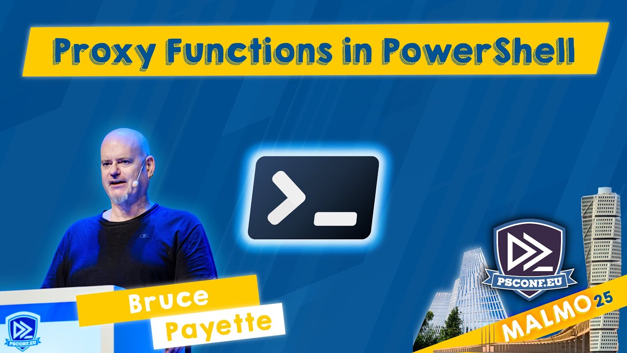 Proxy Functions in PowerShell - Bruce Payette - PSConfEU 2025 - YouTube